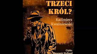 Gdzie jest trzeci król  audiobook  Kazimierz KwaśniewskiMSłomczyński  demo [upl. by Akemad674]