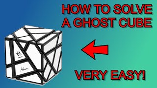 How to Solve a Ghost Cube Easy Tutorial 2023 [upl. by Reyem]