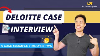 How to Ace the Deloitte Consulting Case Interview A Case Example  MCO’s 6 Tips [upl. by Reifinnej]