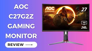 AOC C27G2Z 27quot Curved Frameless UltraFast Gaming Monitor Review [upl. by Fadas]