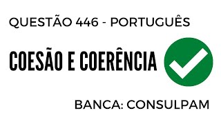 Questão 446  Português para Concursos  Coesão e Coerência  CONSULPAM [upl. by Secnarf619]