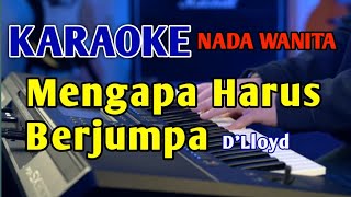 MENGAPA HARUS BERJUMPA KARAOKE NADA Wanita nostalgia [upl. by Ayk]