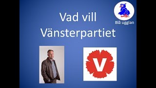 Vad vill Vänsterpartiet V [upl. by Bernadette]