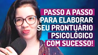 PASSO a PASSO para ELABORAR seu PRONTUÁRIO PSICOLÓGICO com SUCESSO [upl. by Cnahc]