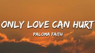 Paloma Faith  Only Love Can Hurt Like This Lyrics [upl. by Girand]