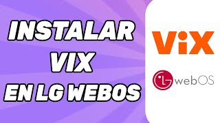 Como Instalar VIX en Smart TV Lg Webos 2024 [upl. by Ravahs]