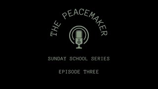 Peacemaking Principles  Episode 3 [upl. by Yttel]