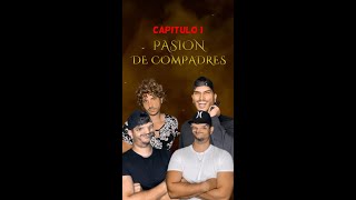 PASION DE COMPADRES CAP 1 [upl. by Nosredneh]