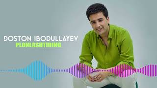 DOSTON IBODULLAYEV  PLANLASHTIRING newmusic dostonibodullayev 2024 doston recommended [upl. by Eelarbed93]