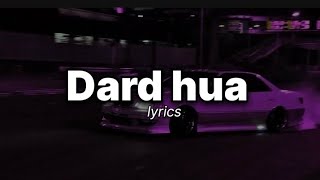 Dard hua dard hua dil ko thoda dard hua  Dard  slowed  Reverbed lyrics song by kushagra thakur [upl. by Ezra905]