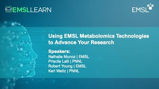 Using EMSL Metabolomics Technologies to Advance Your Research  EMSL LEARN Webinar Series [upl. by Zubkoff]