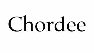 How to Pronounce Chordee [upl. by Nyhagen]