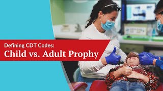 Defining CDT Codes Child vs Adult Prophy D1120 vs D1110  Dental Practice Must Know [upl. by Hasen]