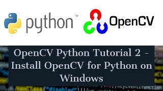 OpenCV Python Tutorial For Beginners 2  How to Install OpenCV for Python on Windows 10 [upl. by Kristo]