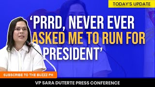 PRRD never ever asked me to run for President VP Sara Duterte  PRESS CON  PART 1 [upl. by Elin11]