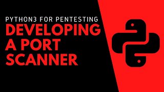 Python3 For Pentesting  Developing A Port Scanner [upl. by Mcafee]