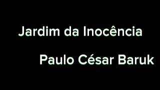 Paulo César Baruk  Jardim da Inocência playback [upl. by Ajed]