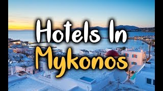 Best Hotels in Mykonos  Top 5 Hotels In Mykonos Greece [upl. by Elleval643]