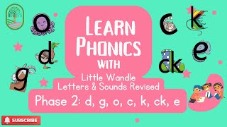 Learn Phonics  Little Wandle Letters amp Sounds Revised Phase 2 d g o c k ck e [upl. by Arhoz64]