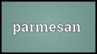 Parmesan Meaning [upl. by Nahsed]