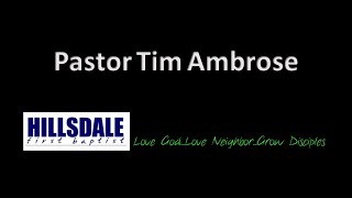 Tim Ambrose hillsdalefirstbaptist5480 Hillsdale First Baptist Live Stream [upl. by Joanna]