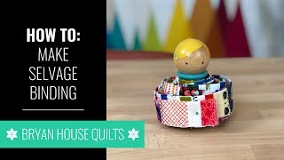 How to Make Selvage Quilt Binding with Rebecca Bryan [upl. by Anuahsar]