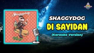 Shaggydog  Di Sayidan Karaoke Version [upl. by Lahey]