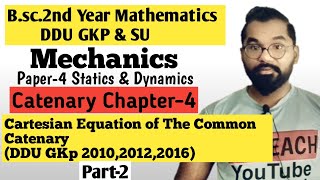 Catenary  Cartesian Equation of a Common Catenary  Bsc2nd year Math  ddu Gkp amp SU  Part2 [upl. by Ahtibat]