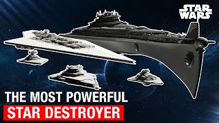 Star Wars 9 of the Most Powerful Star Destroyers [upl. by Lerraj481]