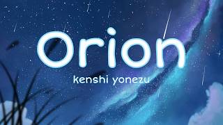 Orion Kenshi Yonezu lyrics [upl. by Ahsirahc638]