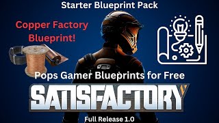 Satisfactory 10 Blueprint Copper AllInOne Factory  Plus Troubleshooting a Blueeprint [upl. by Laflam]