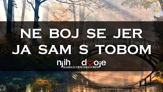 Ne boj se jer ja sam s tobom  Njih dvoje [upl. by Calida982]