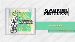 Gabriel o Pensador  Lôraburra [upl. by Llertnauq]