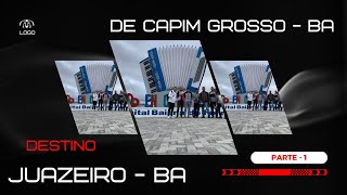 Ep17 De Capim Grosso  Ba com destino a Juazeiro  Ba Tp 2024 [upl. by Francklyn]