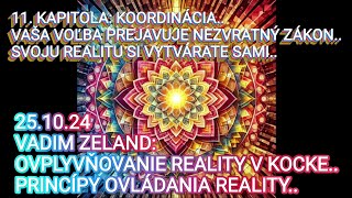 REALITA 13VADIM ZELAND OVPLYVŇOVANIE REALITY V KOCKE11 KAPITOLA ZÁMER [upl. by Klemens643]