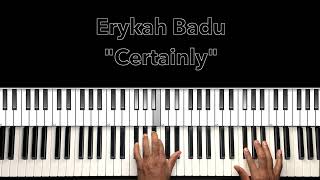 Erykah Badu quotCertainlyquot Piano Tutorial [upl. by Ahsienom696]