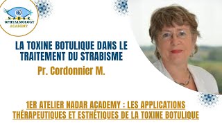 Pr Cordonnier M  La Toxine Botulique dans le Traitement du Strabisme 1er Atelier Nadar Academy [upl. by Jet970]