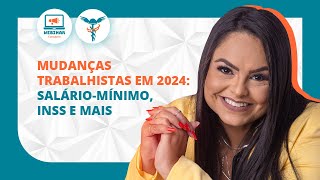 TRABALHISTA As principais atualizações e MUDANÇAS em 2024 [upl. by Oileduab228]