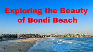 Exploring the Beauty of Bondi Beach A Mesmerizing Journey Down Under Sydney Australia [upl. by Pru]