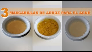 3 Mascarillas de Arroz para el Acné y Piel Grasa [upl. by O'Reilly]