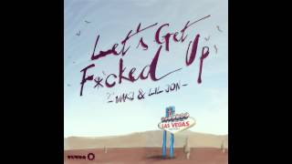 MAKJ amp Lil Jon  Lets Get Fcked Up Cover Art [upl. by Eseenaj405]