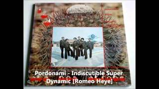 Pordonami  Indiscutible Super Dynamic Romeo Heye [upl. by Ynoble]