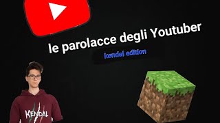 le parolacce degli Youtuber KENDAL EDITION  compilation [upl. by Anselmi]