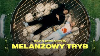 BRO  Melanżowy Tryb feat Dawid Artysta [upl. by Hendel]