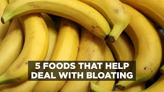 5 Foods that help deal with Bloating  Heathy Lifestyle  Nutrition  Dieting Tips to deal with Gas [upl. by Horwitz]