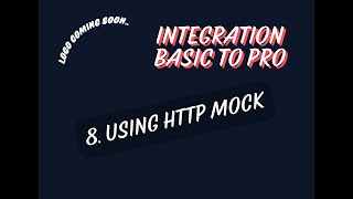 Integration Part 8 HTTP MOCK [upl. by Adamec]