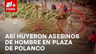 Así huyeron los asesinos de un hombre en Plaza Miyana en Polanco  Las Noticias [upl. by Anoet268]