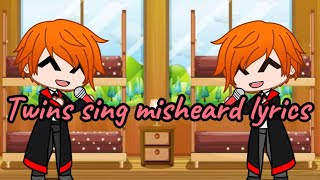 Twins sing misheard song lyricstiniest bit of swearingno ships and introlazycringe￼ [upl. by Dynah]