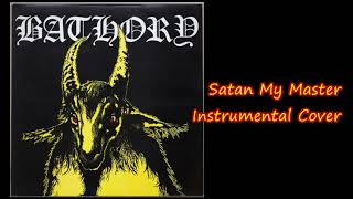 Satan My Master instrumental cover【Bathory】 [upl. by Gasper]