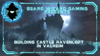 Building Castle Ravenloft in Valheim Ep 01  A Cut of the Full Stream [upl. by Sanborn]